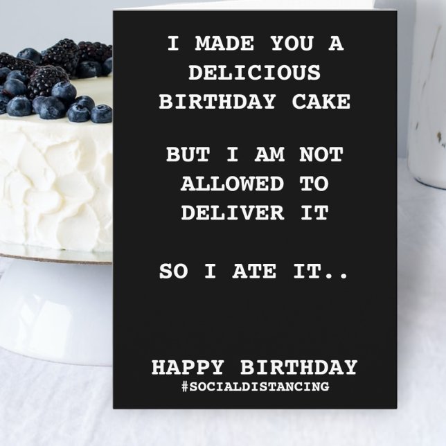Made You A Birthday Cake Social Distancing Humour Card (Creator Uploaded)