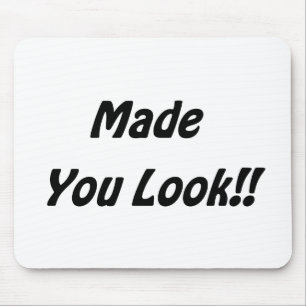made you look mouse pad