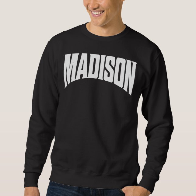 Madison Wisconsin Sweatshirt (Front)