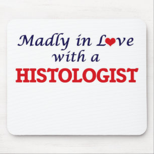 Madly in love with a Histologist Mouse Pad