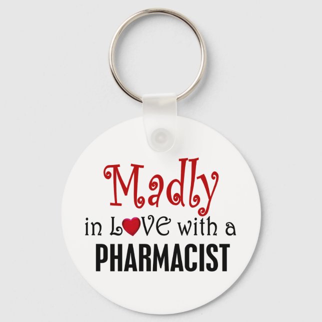 Madly In Love With A Pharmacist Key Ring (Front)