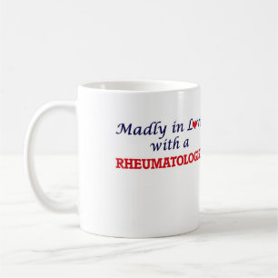 Madly in love with a Rheumatologist Coffee Mug