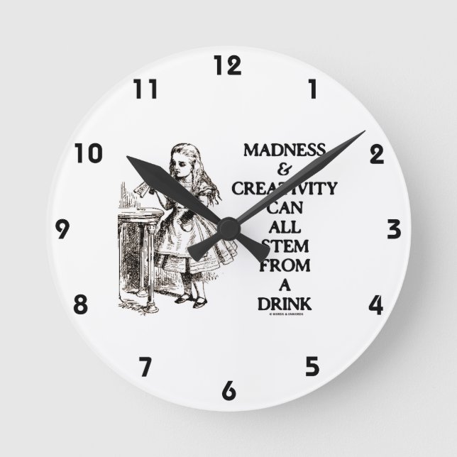 Madness & Creativity Can All Stem From A Drink Round Clock (Front)