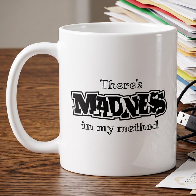 Madness In My Method - Funny Wordplay Misquote Coffee Mug (Creator Uploaded)