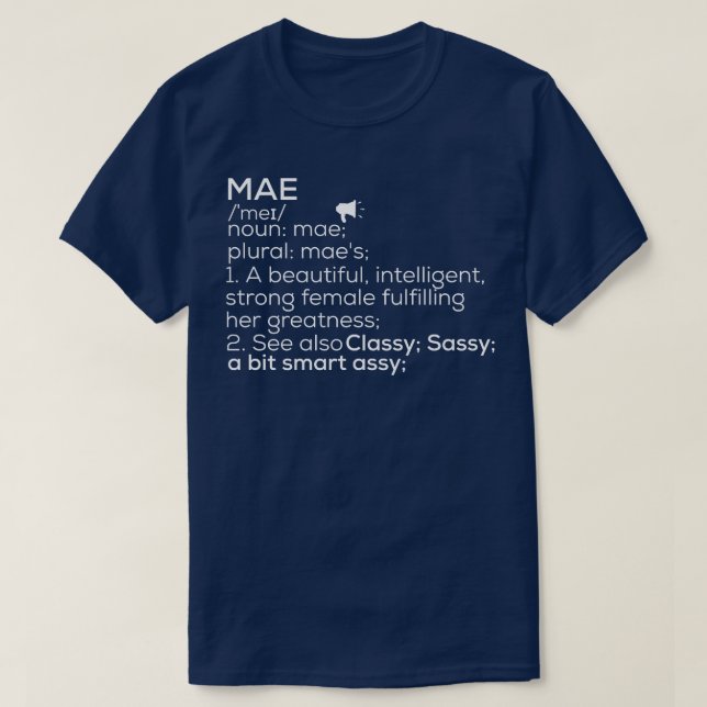 Mae Name Mae Definition Mae Female Name Mae Meanin T-Shirt (Design Front)
