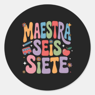 Maestra 67 Six Seven Spanish Teacher Bilingual Sei Classic Round Sticker