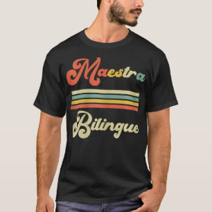 Maestra Bilingue Spanish Teacher Appreciation Gift T-Shirt