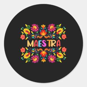 Maestra Cinco De Mayo Spanish Mexican Teacher  Classic Round Sticker