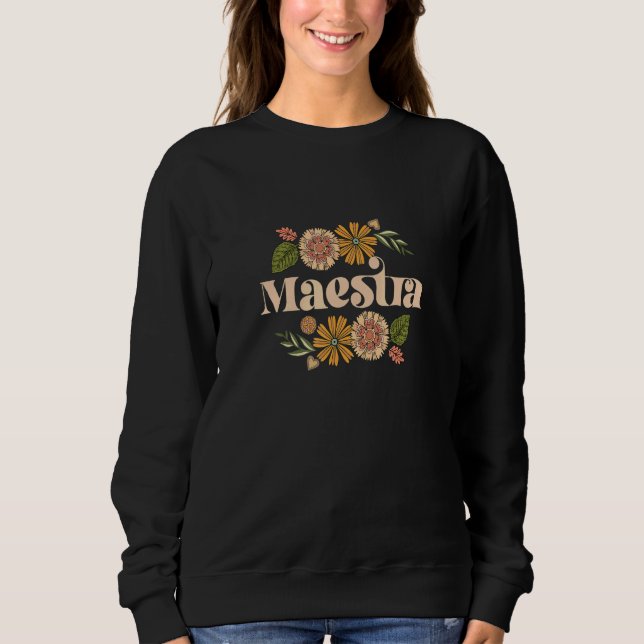 Maestra Proud Hispanic Spanish Teacher Bilingual T Sweatshirt (Front)