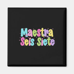 Maestra Seis Siete 67 Spanish Bilingual Teacher Fu Magnet