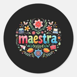 Maestra Spanish Mexican Teacher Mexico Teacher Cin Classic Round Sticker