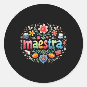 Maestra Spanish Mexican Teacher Mexico Teacher Cin Classic Round Sticker