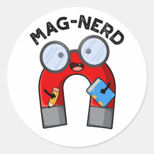 Mag-nerd Funny Nerd Magnet Pun  Classic Round Sticker