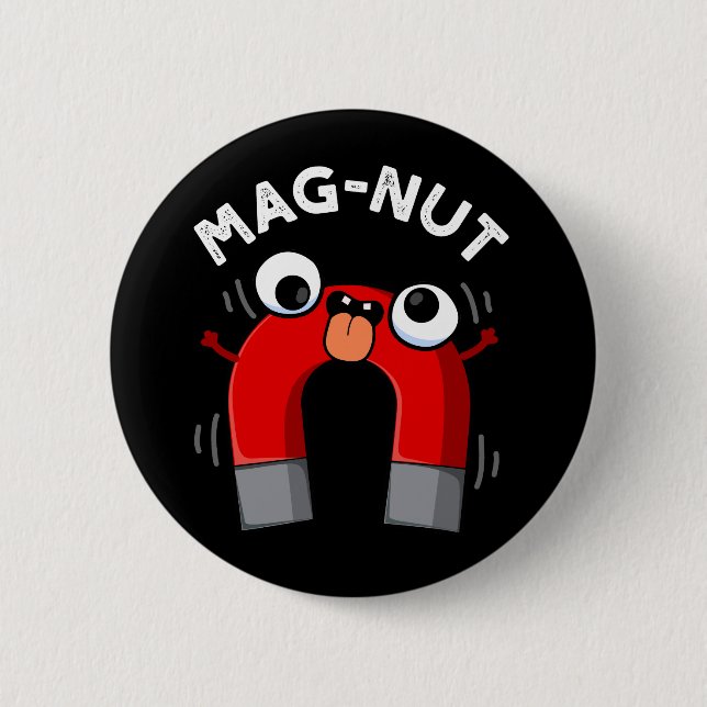 Mag-nut Funny Magnet Pun Dark BG 6 Cm Round Badge (Front)