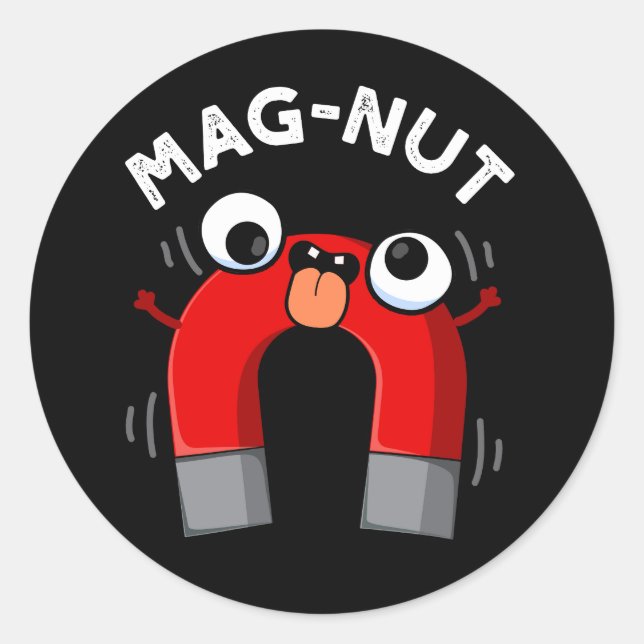 Mag-nut Funny Magnet Pun Dark BG Classic Round Sticker (Front)