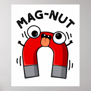 Mag-nut Funny Magnet Pun  Poster