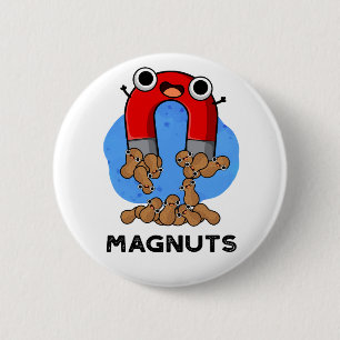 Mag-nuts Funny Magnet Pun 6 Cm Round Badge