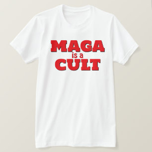 MAGA is a Cult T-Shirt