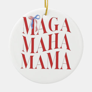 MAGA MAHA Mama Mothers Day Mum Make America Health Ceramic Ornament