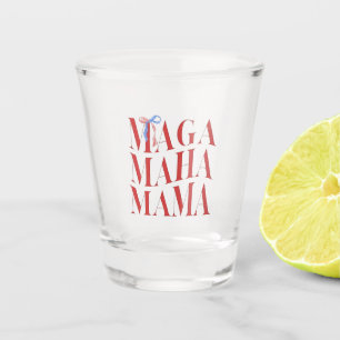 MAGA MAHA Mama Mothers Day Mum Make America Health Shot Glass