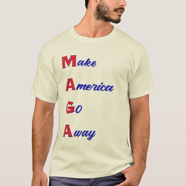 MAGA: Make America Go Away tee (Front)