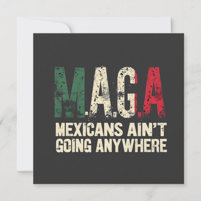 MAGA Mexicans Ain't Going Anywhere American   Invitation (Front)