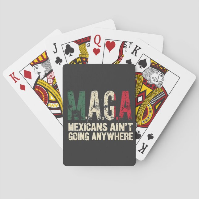 MAGA Mexicans Ain't Going Anywhere American   Playing Cards (Back)