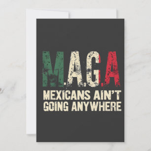 MAGA Mexicans Ain't Going Anywhere American Save The Date