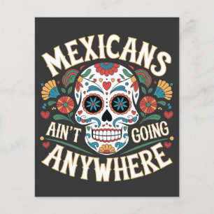 MAGA Mexicans Ain't Going Anywhere Sugar Skull  Flyer