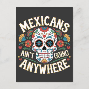 MAGA Mexicans Ain't Going Anywhere Sugar Skull Holiday Postcard