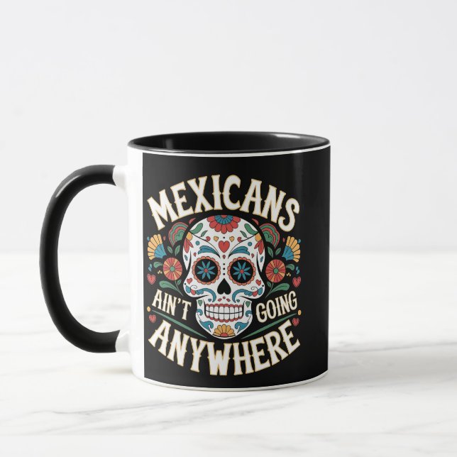 MAGA Mexicans Ain't Going Anywhere Sugar Skull  Mug (Left)