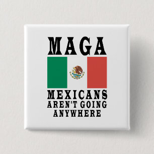 MAGA Mexicans Aren't Going Anywhere Mexico Mexican 15 Cm Square Badge