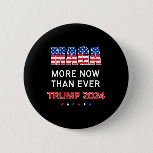 Maga Now Than Ever Trump For President 2024 6 Cm Round Badge