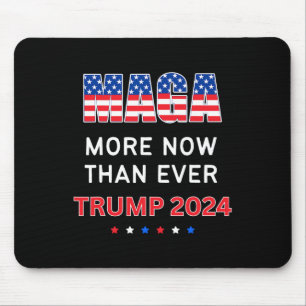 Maga Now Than Ever Trump For President 2024 Mouse Pad