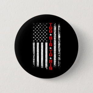 Maga President Ever 2024. Maga Too Big To Rig 2024 6 Cm Round Badge