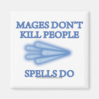 Mages Don't Kill People... Magnet