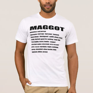 Maggot (Words Taken From Dictionary.com) T-Shirt