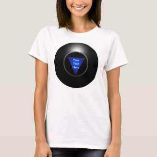 Magic 8 Ball - Your Text T-Shirt