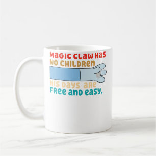 Magic Claw Has No Children His Days Are Free And W Coffee Mug