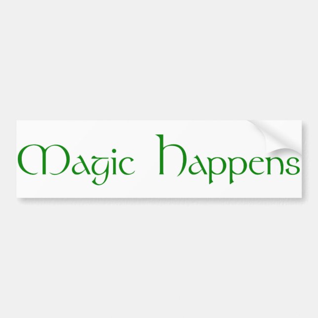 Magic Happens Bumper Sticker (Front)