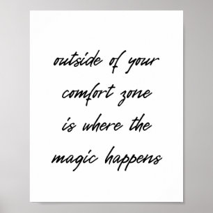 Magic happens outside of our comfort zone! poster