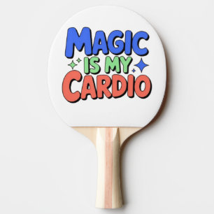 Magic Is My Cardio – Funny Witchy Ping Pong Paddle