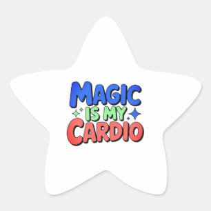 Magic Is My Cardio Sticker