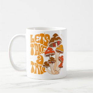 Magic Mushroom Let'S Take Trip Psychedelic Rave Tr Coffee Mug