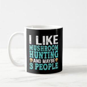 Magic Mushroom Mushroom Hunting Funny Mushroom Coffee Mug