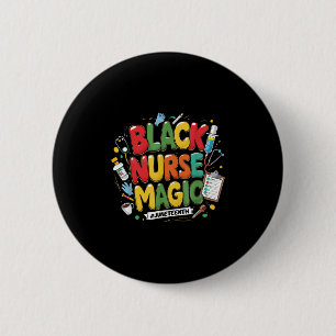 Magic Nurse Life Juneteenth Black Nurse 6 Cm Round Badge