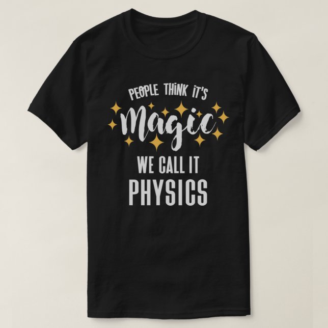 Magic Physics  Funny Science Physics Physicist Pul T-Shirt (Design Front)