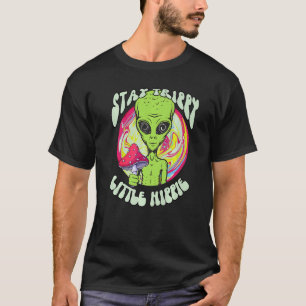 Magic Psilocybin Mushrooms Alien Stay Trippy Littl T-Shirt