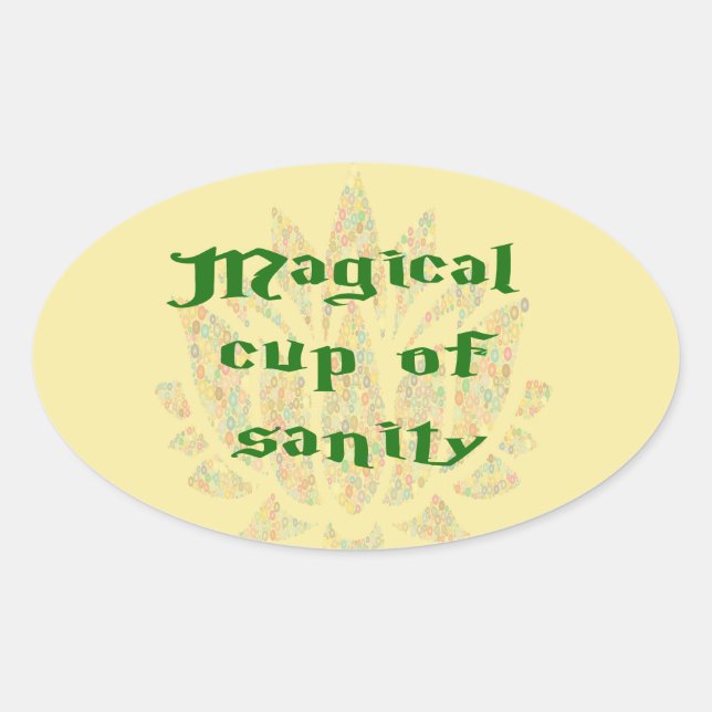 Magical Cup of Sanity Oval Sticker (Front)