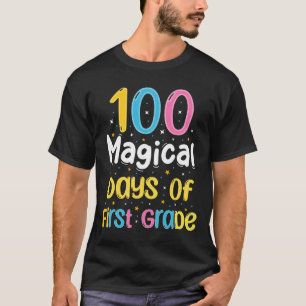 Magical Days Of First Grade 100th Day Of School Te T-Shirt